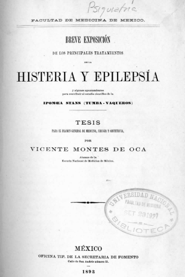 Breve exposición de los principales tratamientos de la histeria y epilepsia y algunos apuntamientos para con trubuir al estudio científico de la Ipomoea stans (tumba-vaqueros)